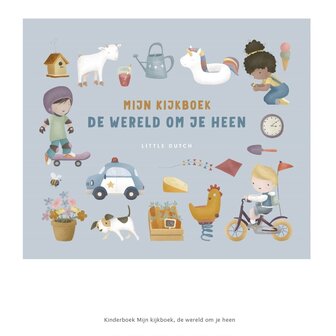 Little Dutch Kinderboek Mijn kijkboek, de wereld om je heen